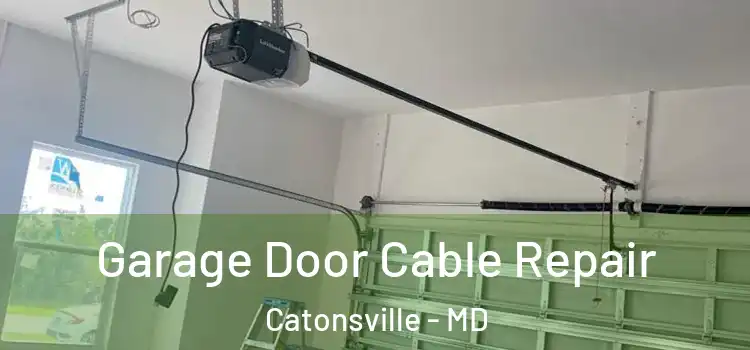  Garage Door Cable Repair Catonsville - MD