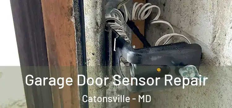 Garage Door Sensor Repair Catonsville - MD