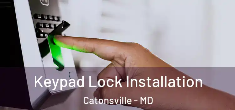  Keypad Lock Installation Catonsville - MD