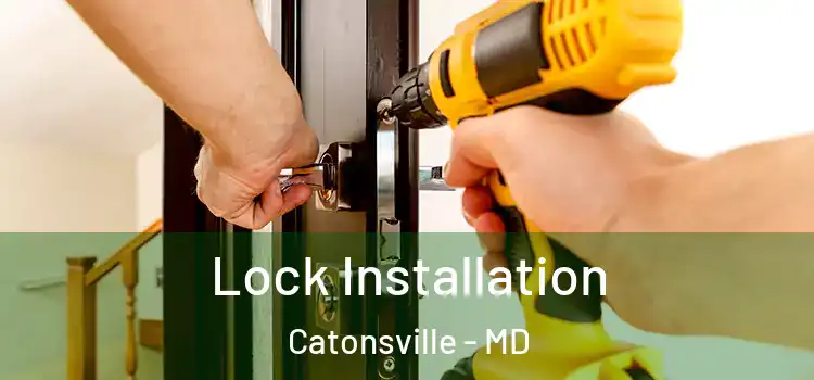 Lock Installation Catonsville - MD